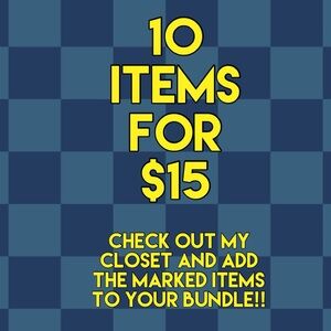 BUNDLE 10 ITEMS FOR $15